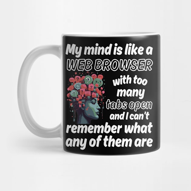 My mind is like a Web Browser with too many tabs open - white pattern by Angela Whispers